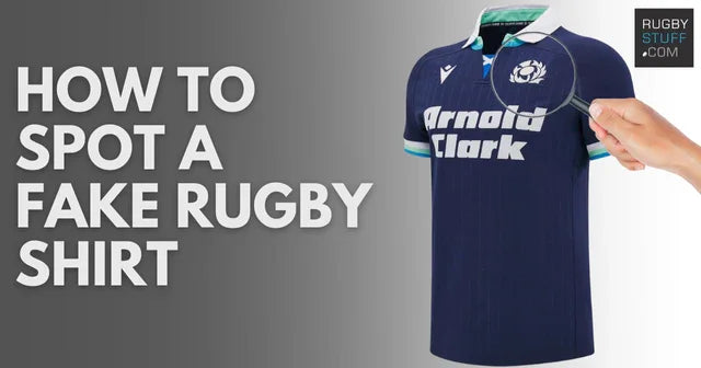 How To Spot a Fake Rugby Shirt: A Guide to Buying the Real Deal - Rugbystuff.com