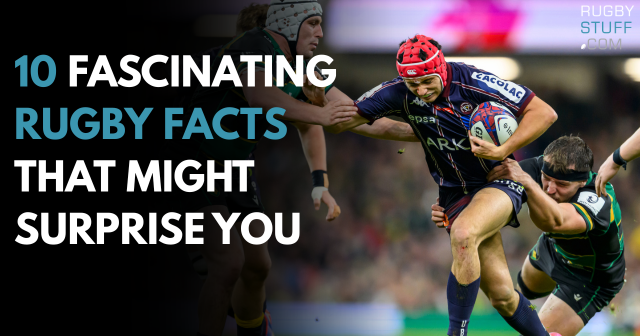 10 Fascinating Rugby Facts You Probably Didn't Know
