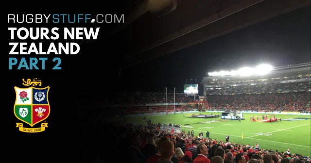 Rugbystuff tours New Zealand with the 2017 British and Irish Lions - Part 2 - Rugbystuff.com
